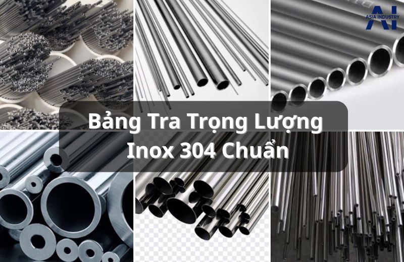 Bảng tra Trọng lượng Inox 304 chính xác – Tấm, Ống, Hộp & Cách tính nhanh