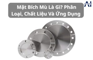 Mặt Bích Mù (Blind Flange) Là Gì? – Phân Loại, Chất Liệu Và Ứng Dụng